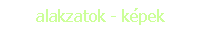 alakzatok - k�pek